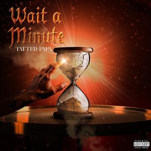 Wait A Minute (Explicit)