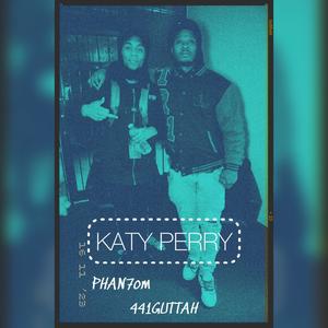 Katy Perry (feat. Phan7om) (Explicit)