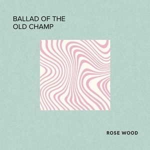 Ballad of The Old Champ