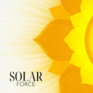 Solar Force: Fuel Confidence, Willpower, and Personal Transformation