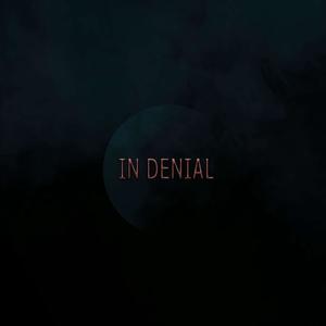 In Denial (Explicit)