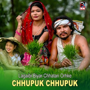 Lagaibi Biyar Chhatari Orhke Chhupuk Chhupuk