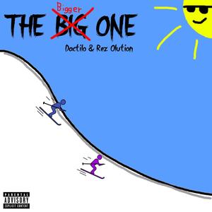 THE BIGGER ONE (feat. Rez Olution) (Explicit)