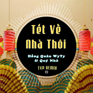 Tết Về Nhà Thôi (Remix)