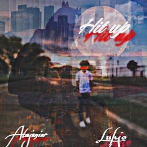 Hit up (feat. Atwjunior) (Explicit)
