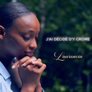 J'ai décidé d'y croire