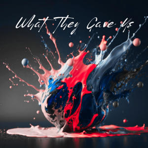 What they gave us (feat. C. Breez) [Explicit]