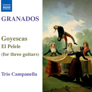 GRANADOS: Goyescas / El Pelele (arr. for 3 guitars)