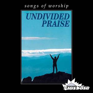 Undivided Praise