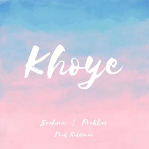 Khoye (feat. Prakhar Mishra)