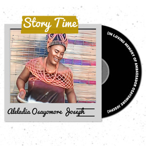 Story Time (In Loving Memory of Ambassador Osayomore Joseph)