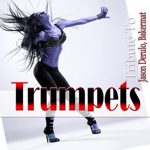 Trompets: Tribute to Jason Derulo, Bakermat (Explicit)