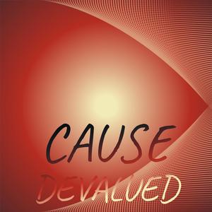 Cause Devalued