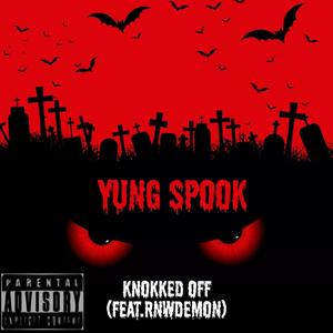KNOKKED OFF (feat. RnwDemon) (Explicit)