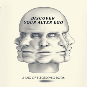 Discover Your Alter Ego - a Mix of Electronic Rock