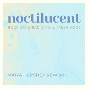 Noctilucent (Maiya Hershey rework) (Maiya Hershey Remix [Maiya Hershey rework])