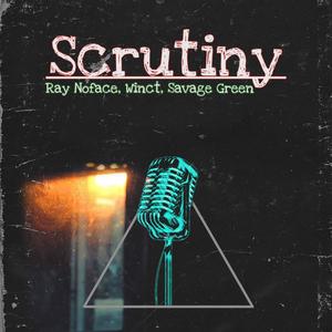 Scrutiny (feat. Ray No Face & Winct) (Explicit)