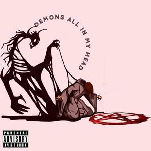 Demons All In My Head (Explicit)