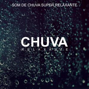 Chuva Relaxante - Som De Chuva Super Relaxante