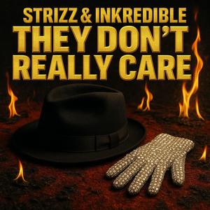 They Don't Really Care (feat. DJ Inkredible|Inkredible Smash)