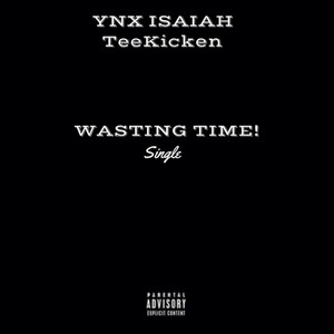 Wasting Time (Explicit)