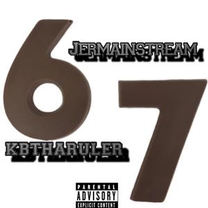 6 7 (feat. Jermainstream & Kbtharuler|Explicit)