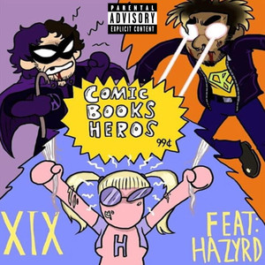 Comic Book Heroes (feat. Hazyrd) [Explicit]