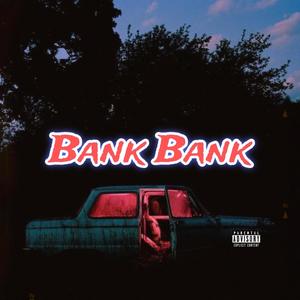 BANK BANK (feat. Markdontno) [Explicit]