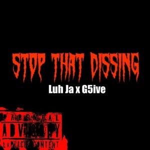 Stop That Dissing (Explicit)
