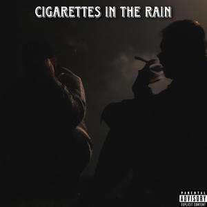 Cigarettes in the rain (Explicit)