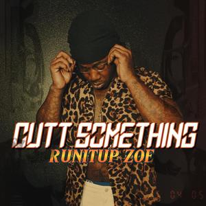 CUTT SOMETHING (Explicit)