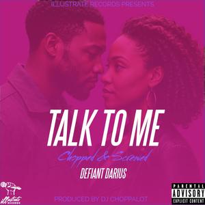 Talk To Me (Chopped & Screwed) (Explicit)