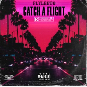 Catch a flight (Freestyle) [Explicit]