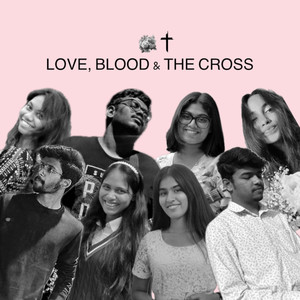 Love, Blood & the Cross