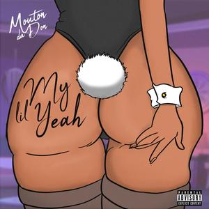 My Lil Yea (Explicit)