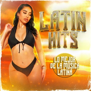 Latin Hits, Lo Mejor de la Música Latina