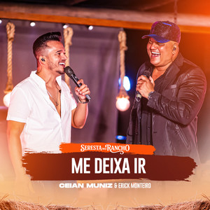 Me Deixa Ir (Seresta no Rancho)