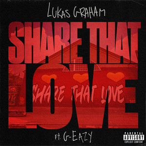 Share That Love (feat. G-Eazy) (Explicit)