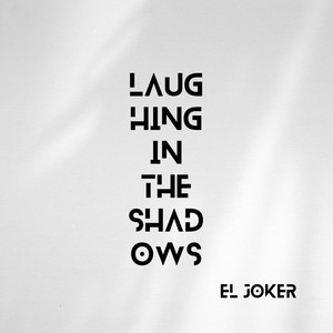 Laughing in the Shadows