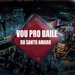 VOU PRO BAILE DO SANTO AMARO (Explicit)