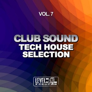 Club Sound - Tech House Selection, Vol. 7