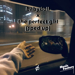 babydoll x the perfect girl (tiktok sped up) [Remix]