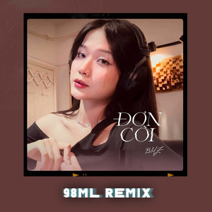 Đơn Côi (98ML Remix)