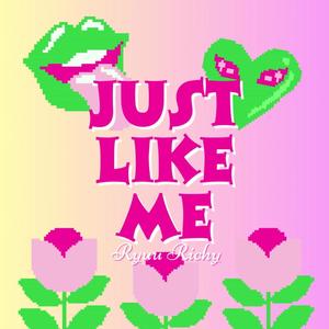 Just Like Me