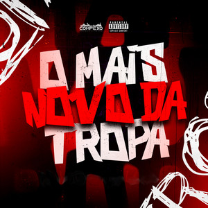 O Mais Novo da Tropa (Explicit)