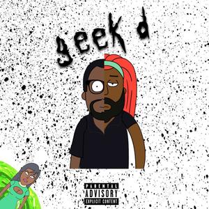 GeekD(feat. Zel) (Explicit)