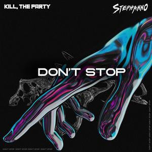 Don't Stop (feat. Kill, The Party)
