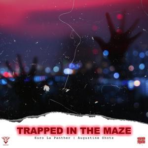 Trapped In The Maze (feat. Augustine Shots) [Explicit]