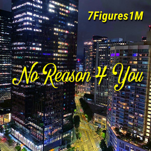 No Reason 4 You (Explicit)