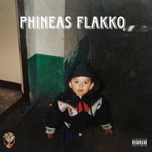 Phineas Flakko (Explicit)